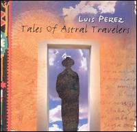 Tales of Astral Travelers von Luis Perez