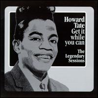 Get It While You Can: The Legendary Sessions von Howard Tate