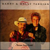 Straw into Gold von Barry & Holly Tashian