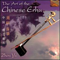 Art of the Chinese Erhu von Zhou Yu