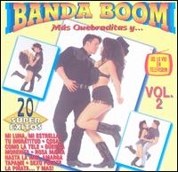 Mas Quebraditas Y Mas Calietes, Vol. 2 von Banda Boom