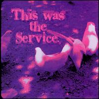 This Was the Service von This Was the Service