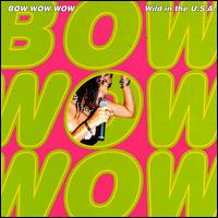 Wild in the USA von Bow Wow Wow