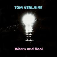 Warm and Cool von Tom Verlaine