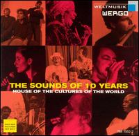 Sounds of 10 Years: House of the Cultures of the World von Various Artists