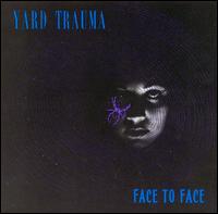 Face to Face von Yard Trauma