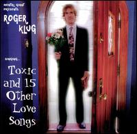 Toxic and 15 Other Love Songs von Roger Klug