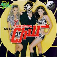 Big Nervous Chill von Big Nervous Chill