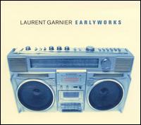 Early Works von Laurent Garnier
