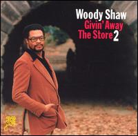 Givin' Away the Store, Vol. 2 von Woody Shaw