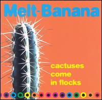 Cactuses Come in Flocks von Melt Banana