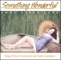 Something Wonderful: Songs of Oscar Hammerstein & Stephen Sondheim von Anne Kerry Ford