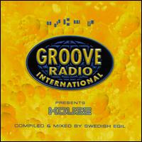 Groove Radio International Presents: House von Swedish Egil