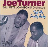 Tell Me Pretty Baby von Big Joe Turner