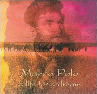 Marco Polo, a Life for a Dream von Jean-Luc Herve Berthelot
