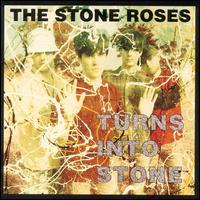 Turns Into Stone von The Stone Roses