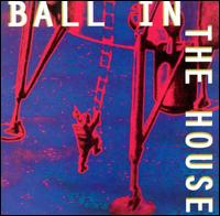 Ball in the House von Ball in the House
