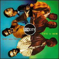 That Was Then, This Is Now von Ten City