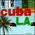 Cuba L.A. von Cuba L.A.
