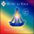 Music for Yoga, Vol. 1: Higher Ground, Comfort Zone,Dawn von Steven Halpern