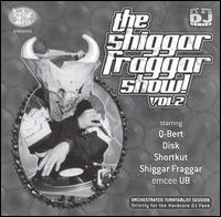 Shiggar Fraggar Show!, Vol. 2 von Invisibl Skratch Piklz