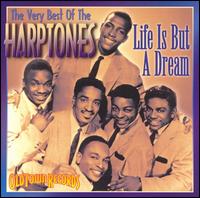 Very Best of the Harptones: Life Is But a Dream von The Harptones