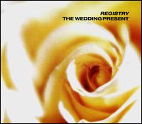 Registry von The Wedding Present