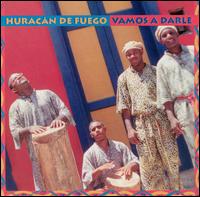 Vamos a Darle von Huracan de Fuego