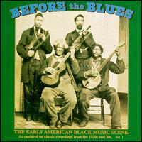Before the Blues, Vol. 1: The Early American Black Music Scene von Various Artists