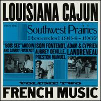 Louisiana Cajun French Music, Vol. 2: Southwest Prairies, 1964-1967 von Various Artists