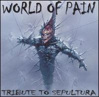World of Pain: A Tribute to Sepultura von Various Artists