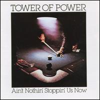 Ain't Nothin' Stoppin' Us Now von Tower of Power