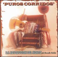 Puros Corridos von Revolucion del Norte de Ricardo Robles