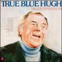 True Blue Hugh von Hugh Shannon