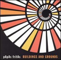 Buildings and Grounds von Papas Fritas