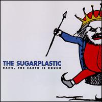 Bang, The Earth is Round von The Sugarplastic