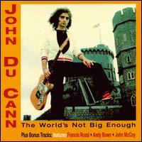 World's Not Big Enough von John Du Cann