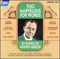 Too Marvelous for Words: 24 Songs of Johnny Mercer von Johnny Mercer