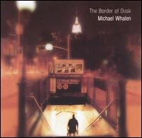 Border of Dusk von Michael Whalen