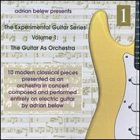Guitar as Ochestra: Experimental Guitar Series, Vol. 1 von Adrian Belew