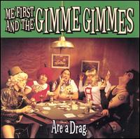 Are a Drag von Me First and the Gimme Gimmes
