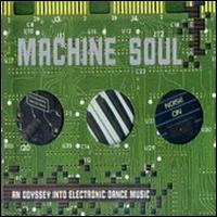 Machine Soul: An Odyssey Into Electronic Dance Music von Various Artists