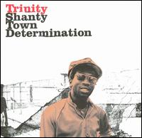 Shanty Town Determination: 1976-1978 von Trinity