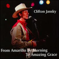 From Amarillo By Morning To Amazing Grace von Clifton Jansky