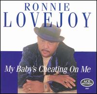 My Baby's Cheatin' on Me von Ronnie Lovejoy
