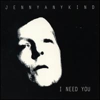 I Need You von Jennyanykind