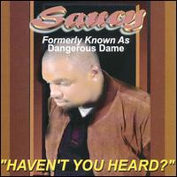 Haven't You Heard von Saucy