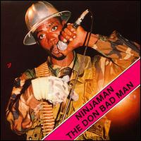 Don Bad Man von Ninjaman
