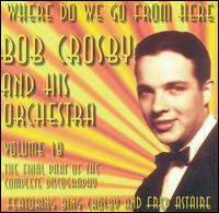 Where Do We Go From Here, Vol. 18 von Bob Crosby