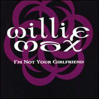 I'm Not Your Girlfriend [CD Single] von Willie Max